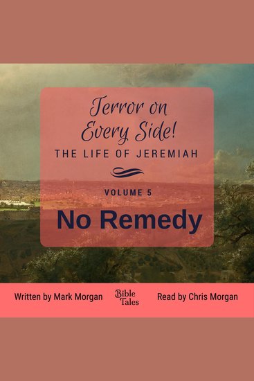 Terror on Every Side! The Life of Jeremiah Volume 5 – No Remedy - cover