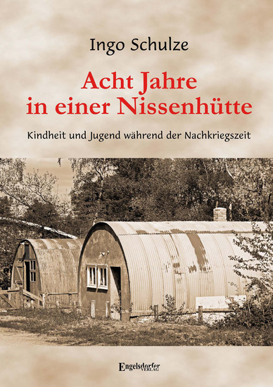 Acht Jahre in einer Nissenhütte - Kindheit und Jugend während der Nachkriegszeit - cover