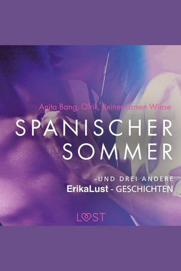 Spanischer Sommer – und drei andere erotische Erika Lust-Geschichten - cover