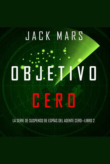 Objetivo Cero (La Serie de Suspenso de Espías del Agente Cero—Libro #2) - cover