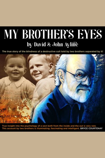 My Brother's Eyes - The true story of the blindness of a destructive cult told by two brothers separated by it - cover