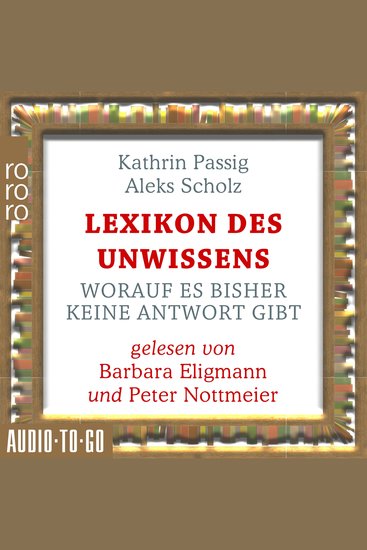 Lexikon des Unwissens - Worauf es bisher keine Antwort gibt (Ungekürzt) - cover