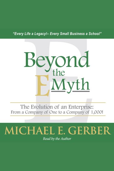 Beyond the E-Myth - The Evolution of an Enterprise: From a Company of One to a Company of 1000! - cover