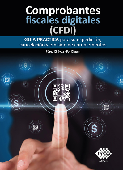 Comprobantes fiscales digitales (CFDI) 2021 - Guía práctica para su expedición cancelación y emisión de complementos - cover