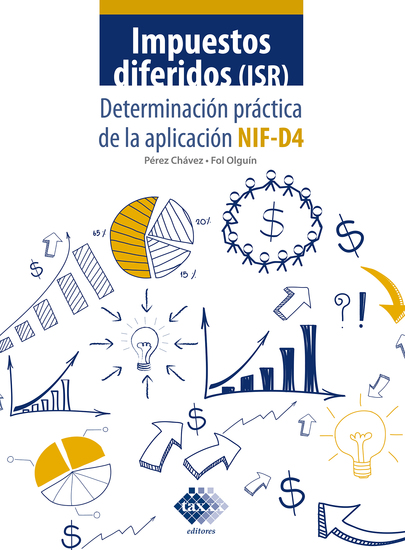 Impuestos diferidos (ISR) 2021 - Determinación práctica de la aplicación NIF – D4 - cover