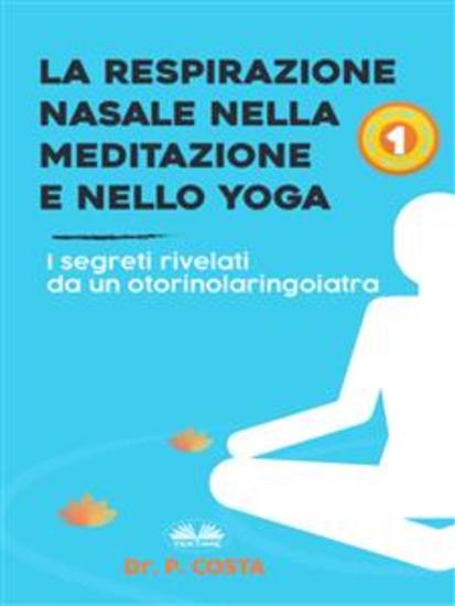 La Respirazione Nasale Nella Meditazione E Nello Yoga - I Segreti Rivelati Da Un Otorinolaringoiatra - cover