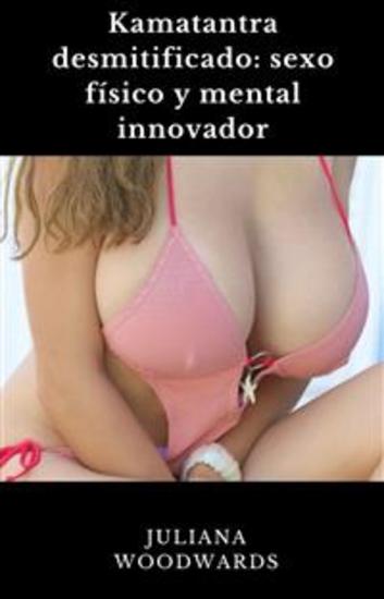 Kamatantra desmitificado: sexo físico y mental innovador - cover