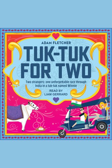 Tuk-Tuk for Two - Two strangers one unforgettable race through India in a tuk-tuk named Winnie - cover