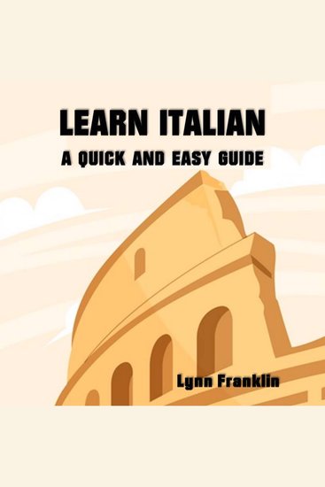 Learn Italian: A Quick and Easy Guide - cover