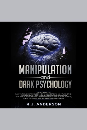 Manipulation and Dark Psychology - : 2 Manuscripts - How to Analyze People and Influence Them to Do Anything You Want Using Subliminal Persuasion Dark NLP and Dark Cognitive Behavioral Therapy - cover