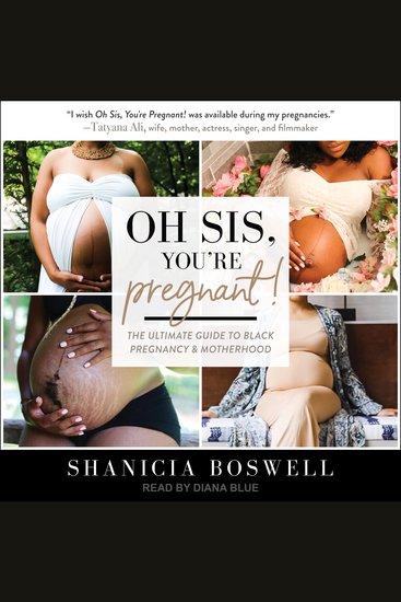 Oh Sis You’re Pregnant! - The Ultimate Guide to Black Pregnancy & Motherhood - cover