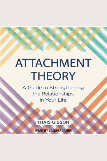 Attachment Theory - A Guide to Strengthening the Relationships in Your Life - cover