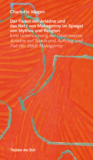 Der Faden der Ariadne und das Netz von Mahagonny im Spiegel von Mythos und Religion - Eine Untersuchung der Opernwerke Ariadne auf Naxos und Aufstieg und Fall der Stadt Mahagonny - cover