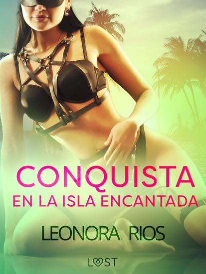 Conquista en la Isla Encantada - Relato erótico breve - cover