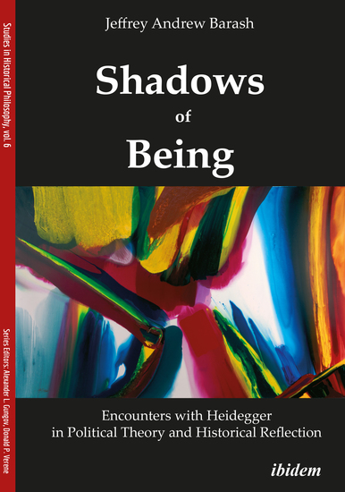 Shadows of Being: Encounters with Heidegger in Political Theory and Historical Reflection - cover