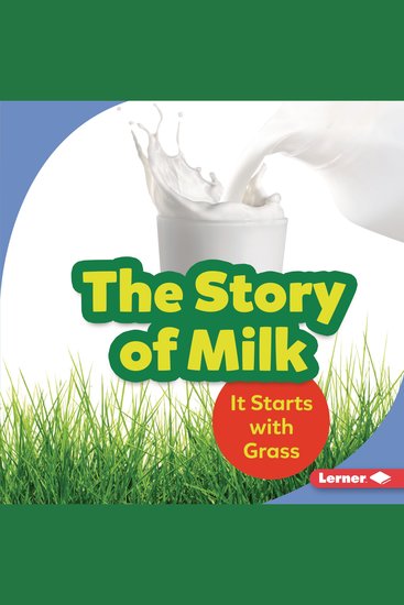 The Story of Milk - It Starts with Grass - cover