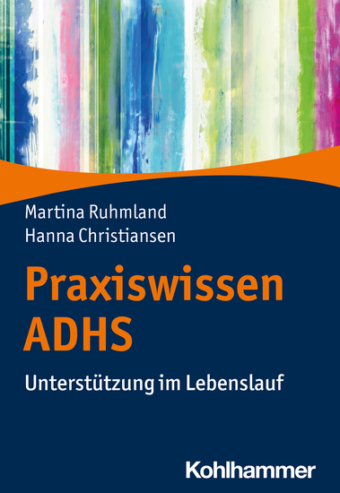 Praxiswissen ADHS - Unterstützung im Lebenslauf - cover