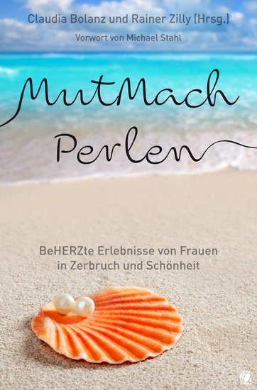 MutMachPerlen - BeHERZte Erlebnisse von Frauen in Zerbruch und Schönheit - cover