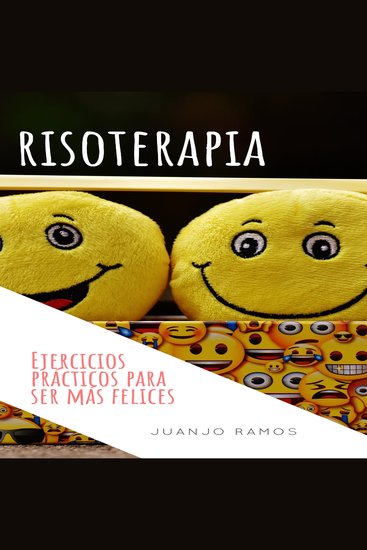 Risoterapia Ejercicios prácticos para ser más felices - cover