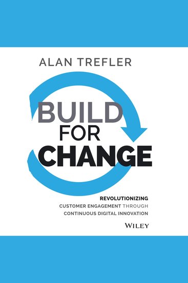 Build for Change - Revolutionizing Customer Engagement through Continuous Digital Innovation - cover
