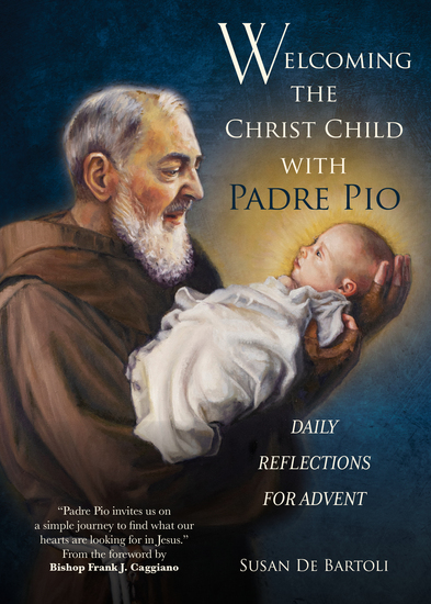 Welcoming the Christ Child with Padre Pio - Daily Reflections for Advent - cover