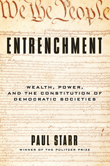 Entrenchment - Wealth Power and the Constitution of Democratic Societies - cover