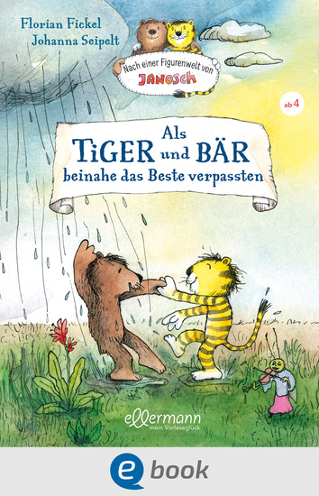 Nach einer Figurenwelt von Janosch Als Tiger und Bär beinahe das Beste verpassten - cover