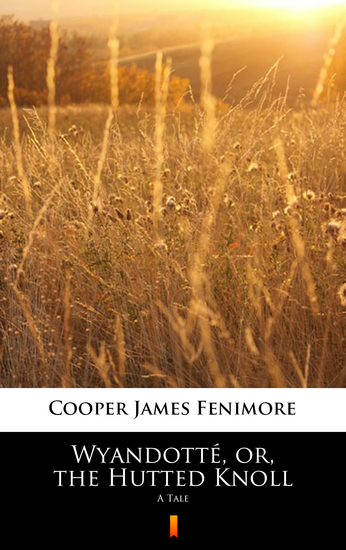 Wyandotté or the Hutted Knoll - A Tale - cover