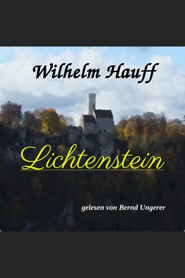 Lichtenstein - Romantische Sage aus der württembergischen Geschichte - cover