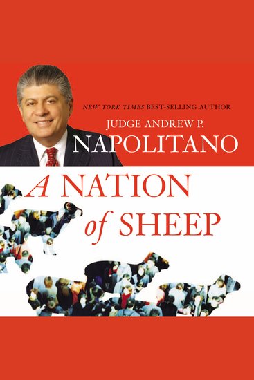 A Nation of Sheep - How the Federal Government Circumvents the Constitution and Is Dismantling the Rights and Freedoms that are the Foundation of American Democracy - cover