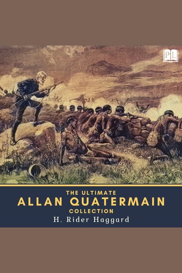 The Ultimate Allan Quatermain Collection - 8 Novels 4 Short Stories & 1 Extracanonical Work - cover