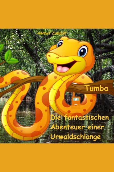 Tumba - Die fantastischen Abenteuer einer Urwaldschlange - cover