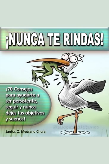 ¡Nunca te rindas! - 70 Consejos para ayudarte a ser persistente - cover