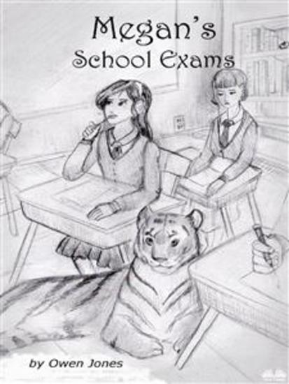 Megan's School Exams - A Spirit Guide A Ghost Tiger And One Scary Mother! - cover