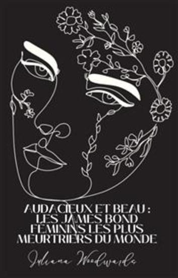 Audacieux et beau : les James Bond féminins les plus meurtriers du monde - cover
