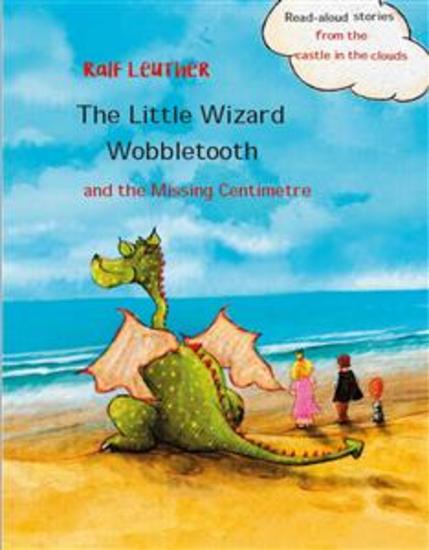 The Little Wizard Wobbletooth And The Missing Centimetre - cover