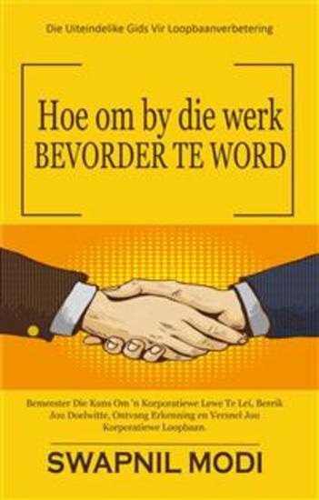 Hoe Om By Die Werk Bevorder Te Word - Die Uiteindelike Gis Vir Loopbaanverbetering - cover