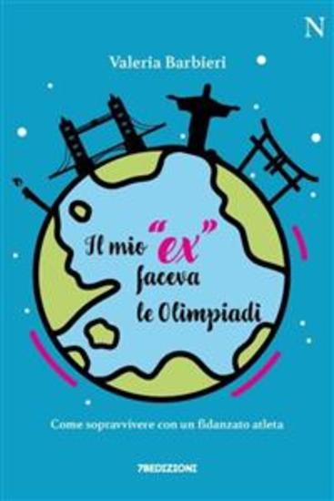 Il mio "ex" faceva le Olimpiadi - Come sopravvivere con un fidanzato atleta - cover