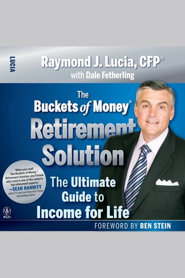 The Buckets of Money Retirement Solution - The Ultimate Guide to Income for Life - cover