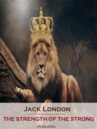 The Strength of the Strong (Annotated) - cover