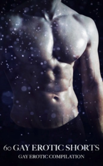 60 Gay Erotic Shorts - Gay Erotic Compilation - cover