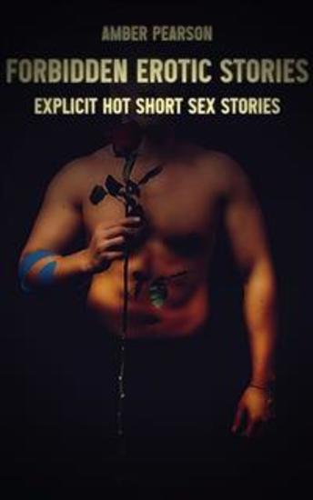 Forbidden Erotic Stories - Explicit Hot Short Sex Stories - cover