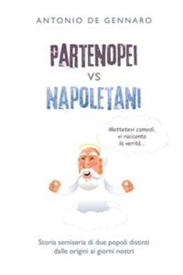Partenopei vs Napoletani - Storia semiseria di due popoli distinti dalle origini ai giorni nostri - cover