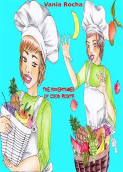 The Adventures Of Cook Rosita - Recipes And Fun In Brasileira Sauce For Young And Old - cover