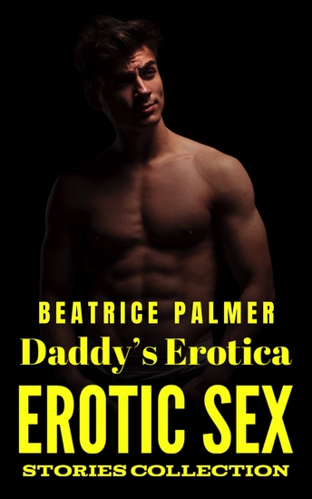Daddy’s Erotica - Erotic Sex Stories Collection - cover