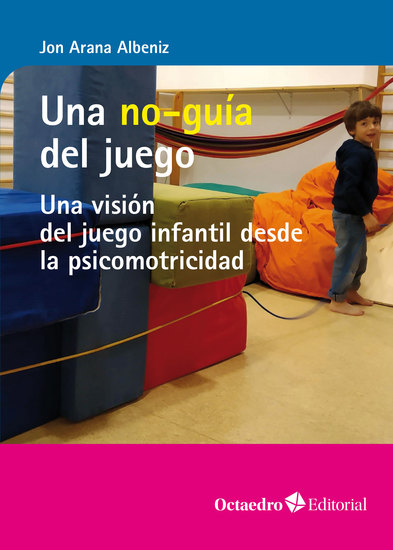 Una no-guía del juego - Una visión del juego infantil desde la psicomotricidad - cover