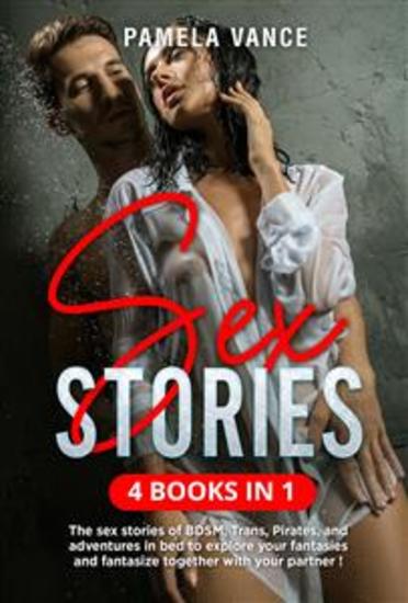 Sex Stories (4 Books in 1) The sex stories of BDSM Trans Pirates and adventures in bed to explore your fantasies and fantasize together with your partner ! - cover