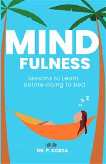 Mindfulness: Lessons To Learn Before Going To Bed - cover