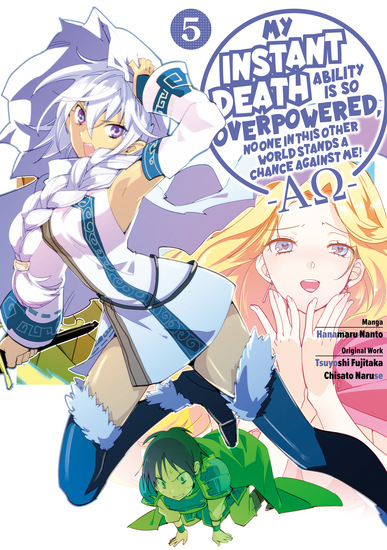 My Instant Death Ability is So Overpowered No One in This Other World Stands a Chance Against Me! —AΩ— Volume 5 - cover