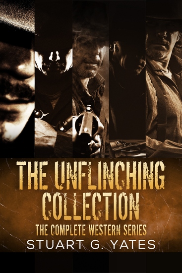 The Unflinching Collection - The Complete Western Series - cover
